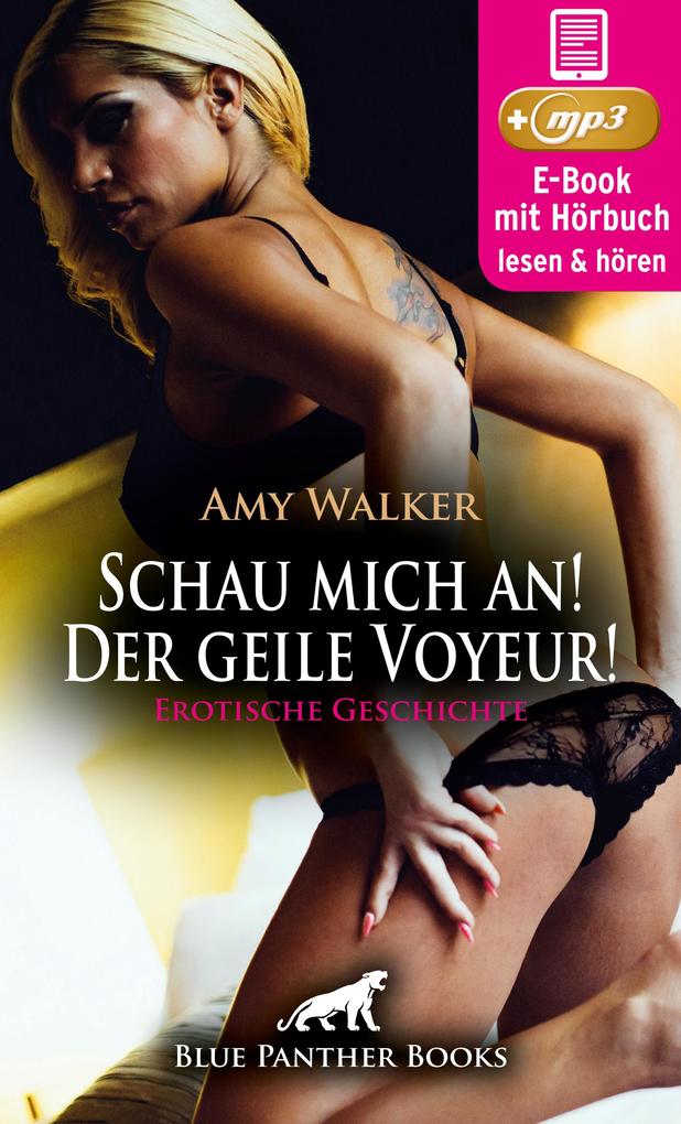 Produktbild: Schau mich an! Der geile Voyeur! Erotische Geschichte | Erotik Audio Story | Erotisches Hörbuch | Amy Walker
