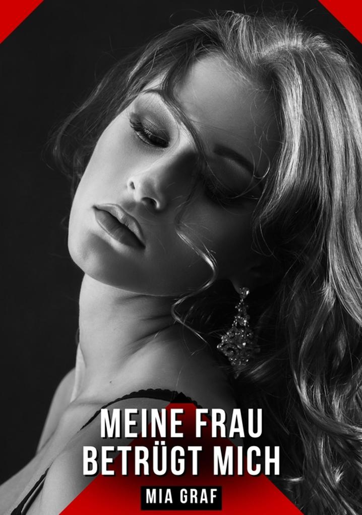 Produktbild: Meine Frau betrügt mich | Mia Graf