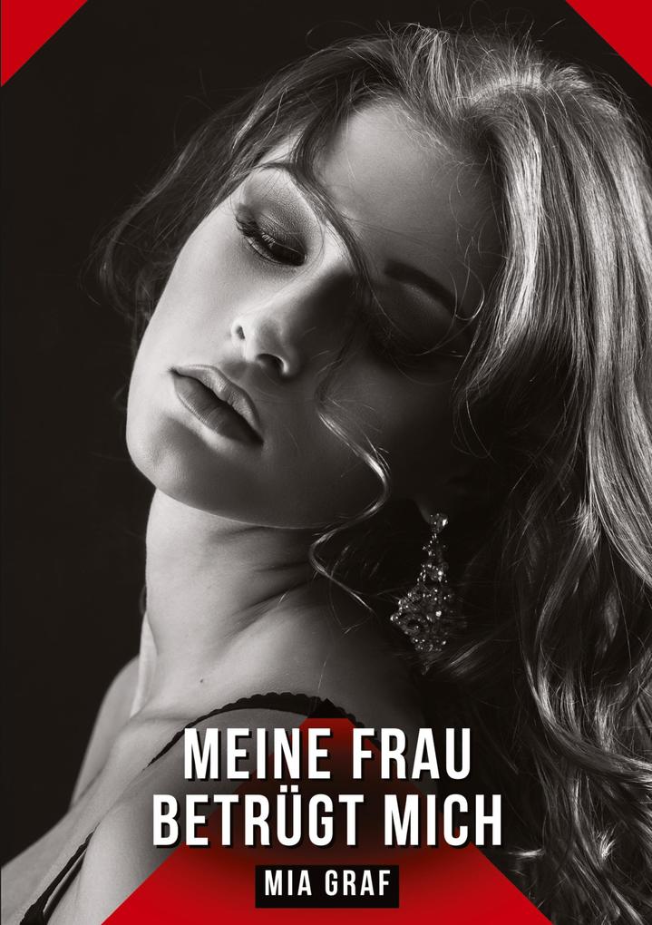 Produktbild: Meine Frau betrügt mich | Mia Graf