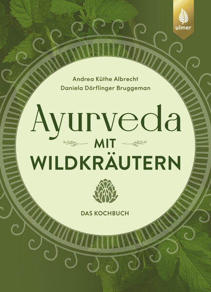 Produktbild: Ayurveda mit Wildkräutern | Daniela Dörflinger Bruggeman, Andrea Küthe Albrecht