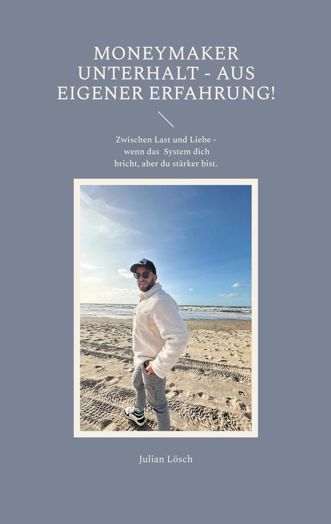Produktbild: MoneyMaker Unterhalt - aus eigener Erfahrung! | Julian Lösch
