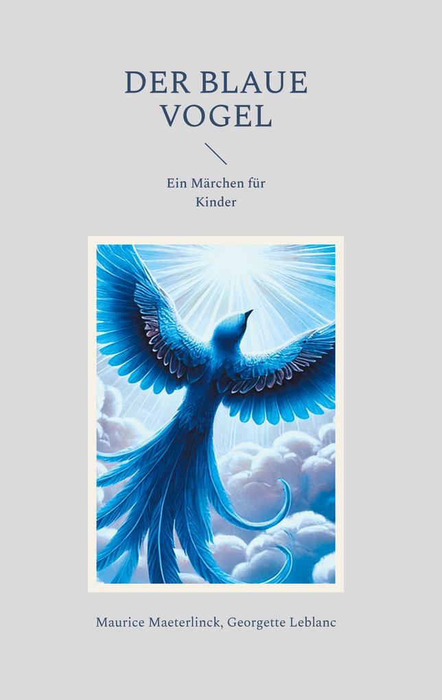 Produktbild: Der blaue Vogel | Maurice Maeterlinck, Georgette Leblanc
