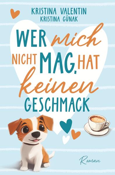 Produktbild: Wer mich nicht mag, hat keinen Geschmack | Kristina Valentin, Kristina Günak