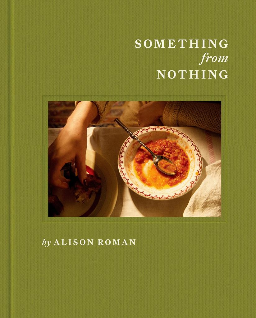 Produktbild: Something from Nothing: A Cookbook | Alison Roman
