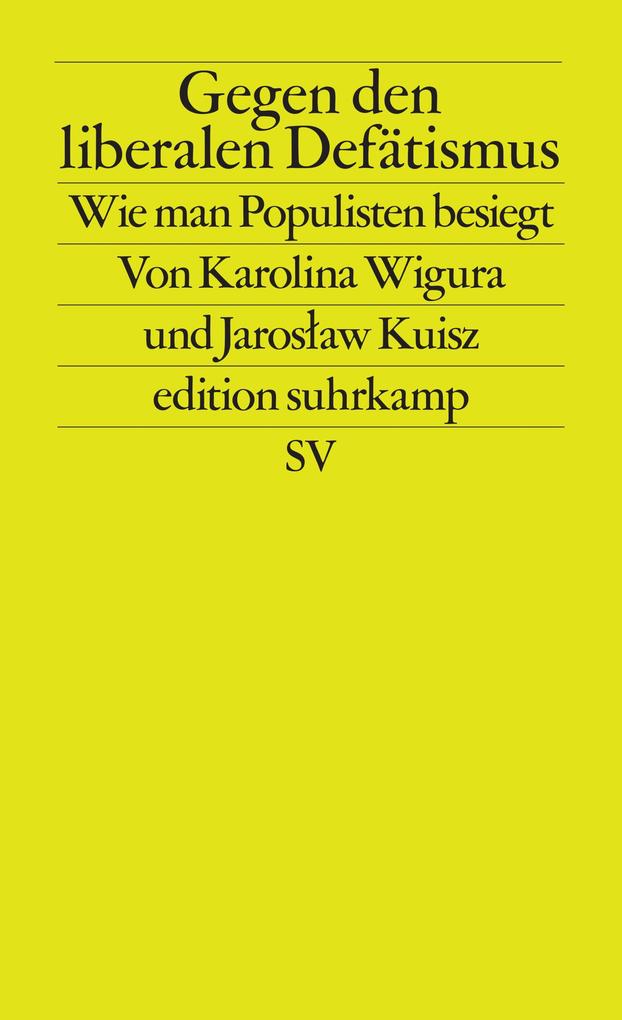 Produktbild: Gegen den liberalen Defätismus | Karolina Wigura, Jaroslaw Kuisz, Jarosaw Kuisz