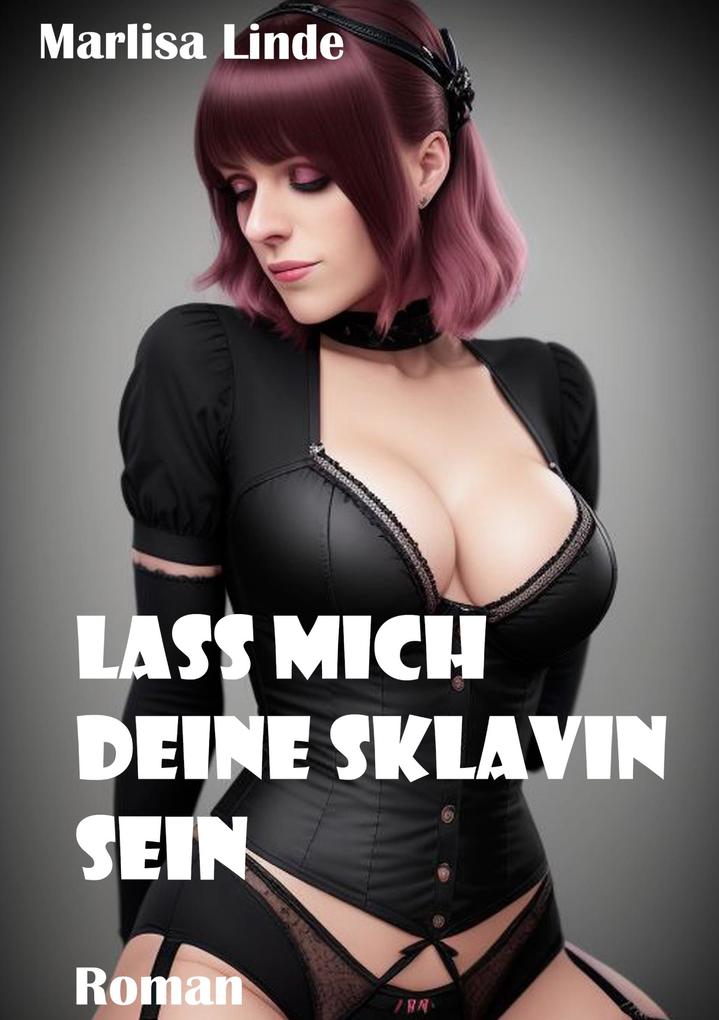 Produktbild: Lass mich deine Sklavin sein | Marlisa Linde, Rodrigo Thalmann