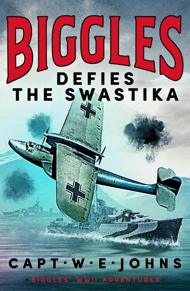 Produktbild: Biggles Defies the Swastika | Captain W. E. Johns