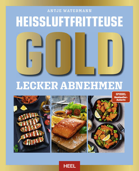 Produktbild: Heißluftfritteuse GOLD Lecker Abnehmen | Antje Watermann