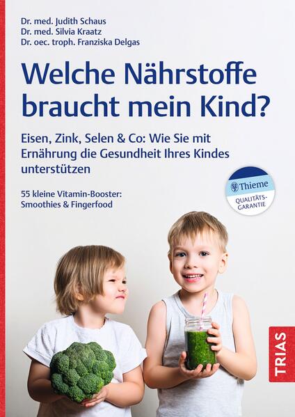 Produktbild: Welche Nährstoffe braucht mein Kind? | Judith Schaus, Silvia Kraatz, Franziska Delgas