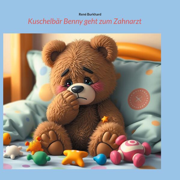 Produktbild: Kuschelbär Benny geht zum Zahnarzt | René Burkhard