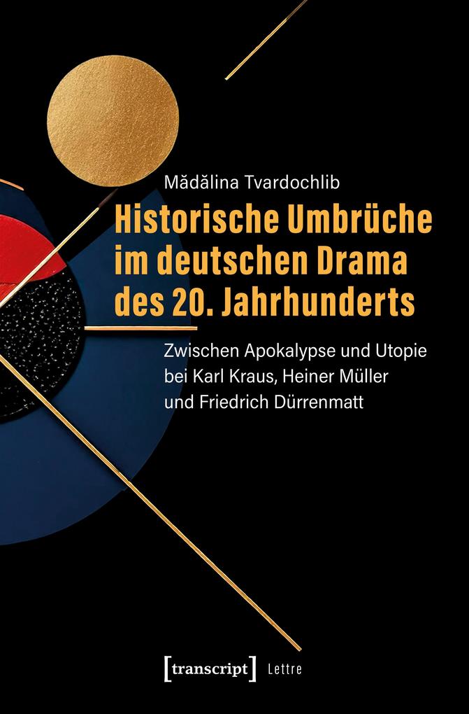 Produktbild: Historische Umbrüche im deutschen Drama des 20. Jahrhunderts | Mdlina Tvardochlib, Madalina Tvardochlib