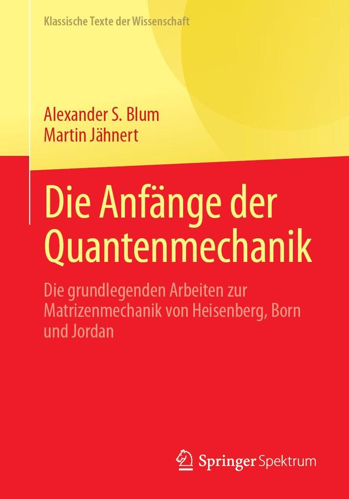 Produktbild: Die Anfänge der Quantenmechanik | Alexander S. Blum, Martin Jähnert