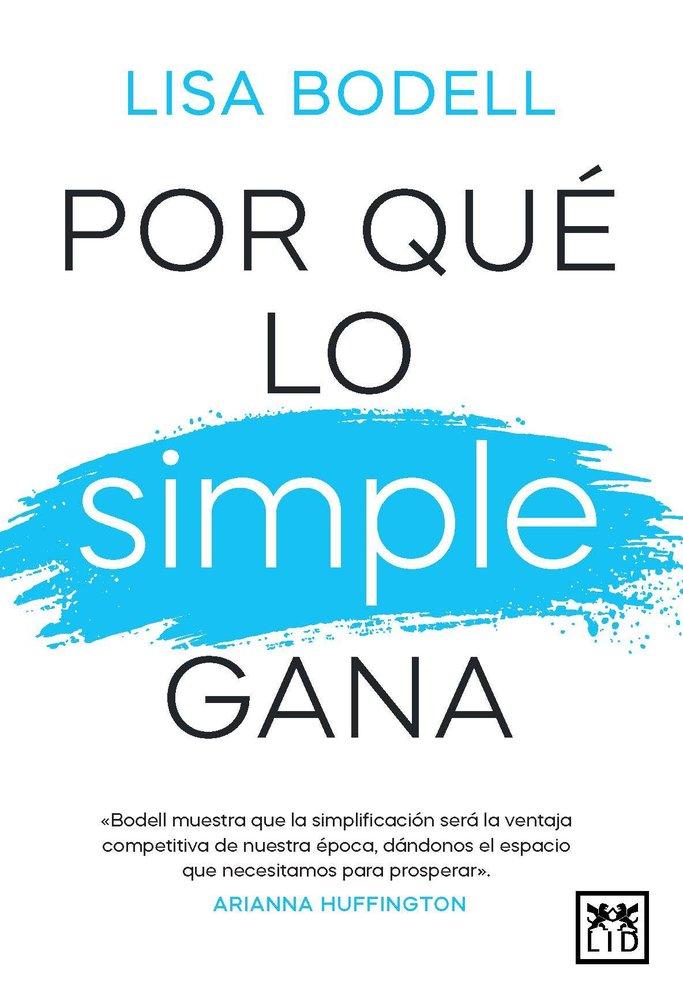 Produktbild: Por Que Lo Simple Gana | Lisa Bodell