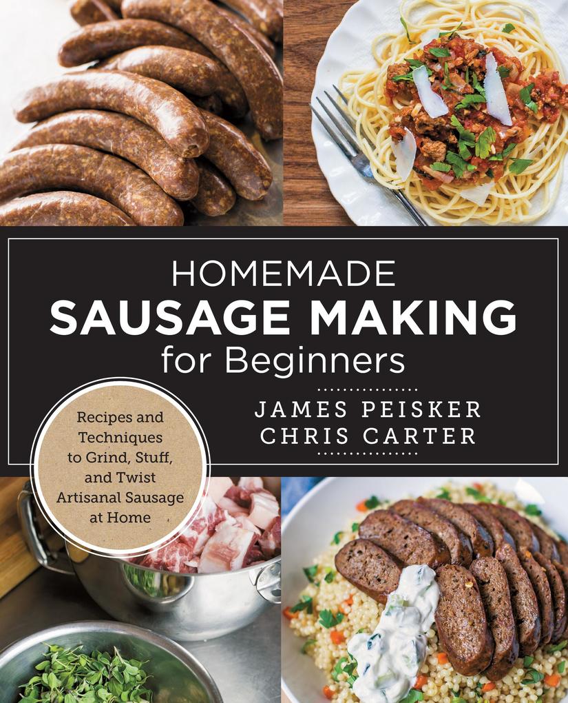 Produktbild: Homemade Sausage Making for Beginners | Chris Carter, James Peisker