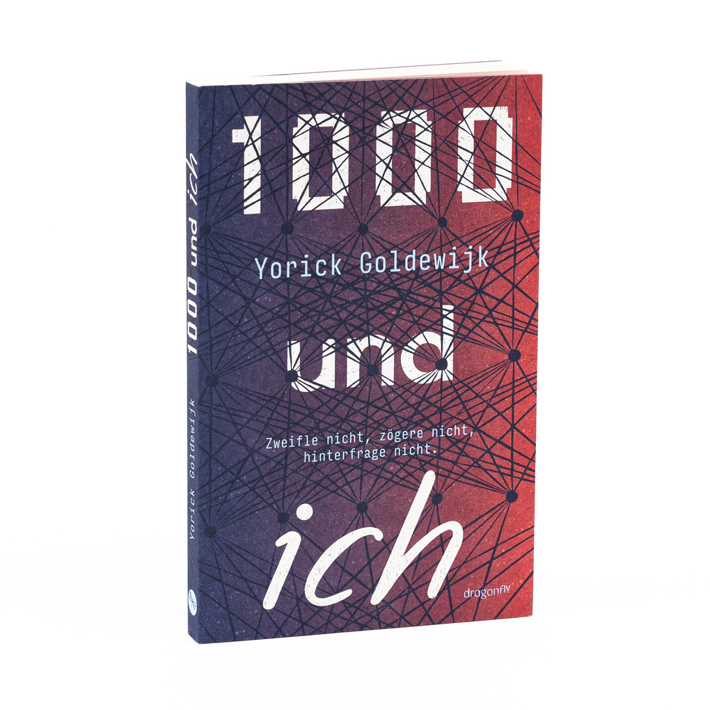 Weitere Ansicht: 1000 und ich. Zweifle nicht, zögere nicht, hinterfrage nicht. | Yorick Goldewijk
