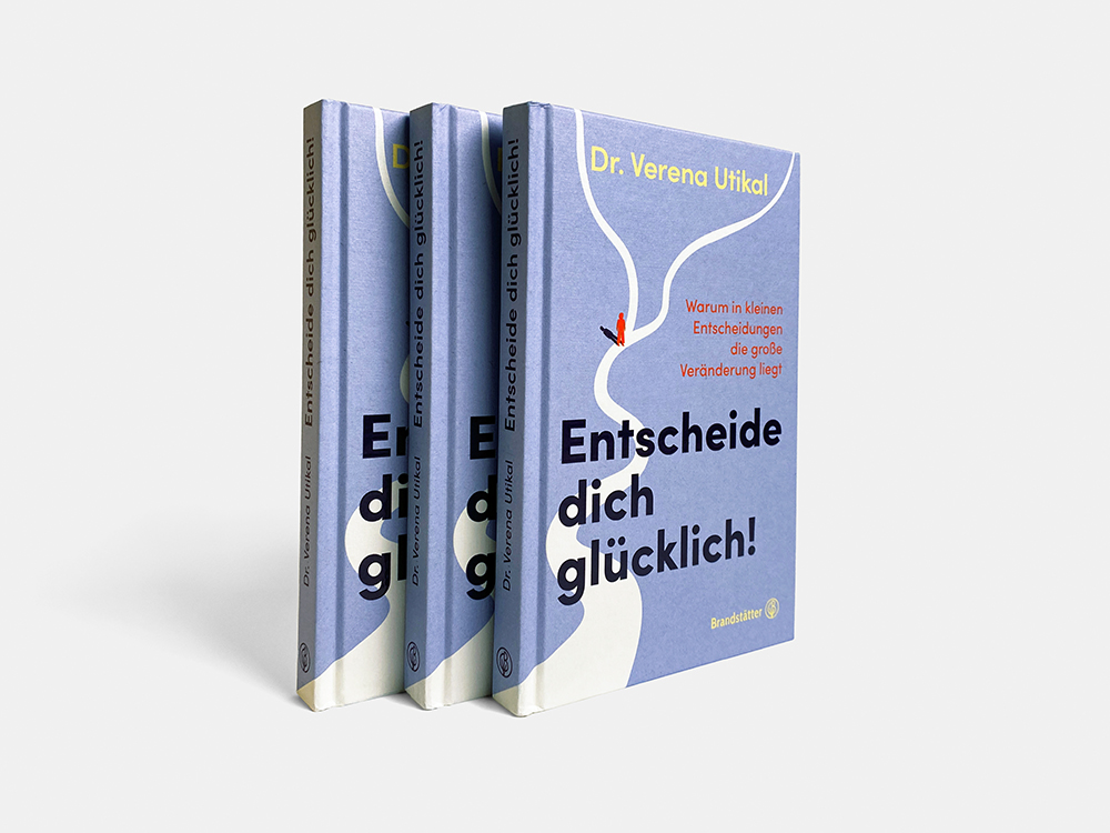 Weitere Ansicht: Entscheide dich glücklich! | Verena Utikal