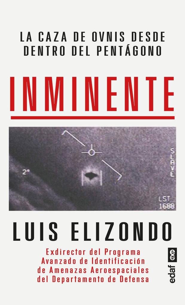 Weitere Ansicht: Inminente | Luis Elizondo