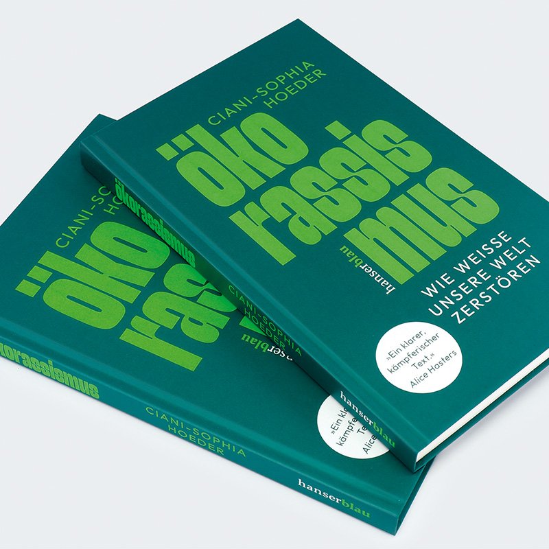 Weitere Ansicht: Ökorassismus | Ciani-Sophia Hoeder