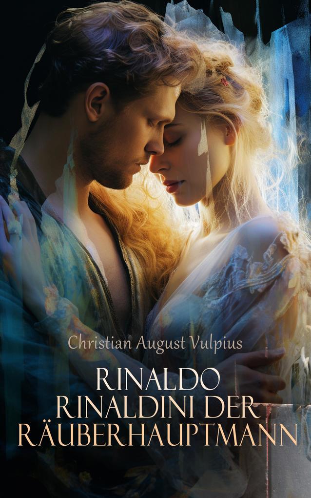 Produktbild: Rinaldo Rinaldini der Räuberhauptmann | Christian August Vulpius