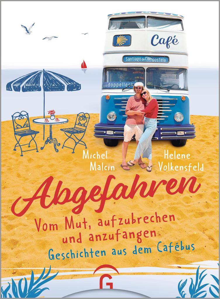 Produktbild: Abgefahren. Vom Mut, aufzubrechen und anzufangen | Michel Malcin, Helene Volkensfeld