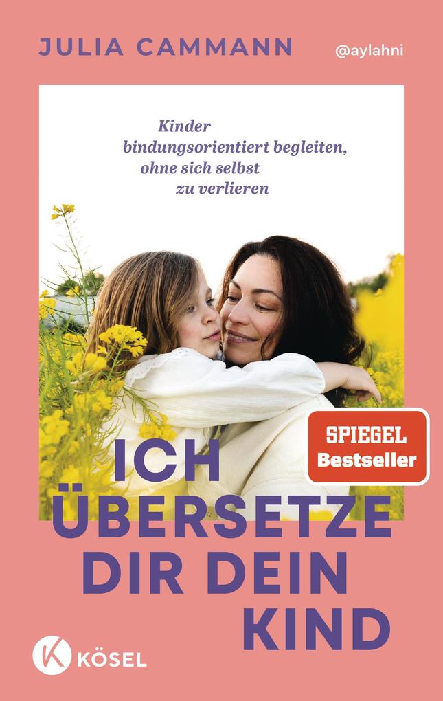 Produktbild: Ich übersetze dir dein Kind | Julia Cammann