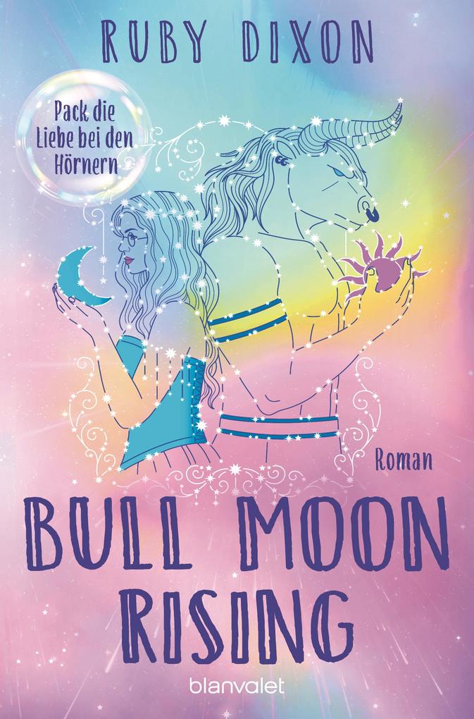 Produktbild: Bull Moon Rising - Pack die Liebe bei den Hörnern | Ruby Dixon