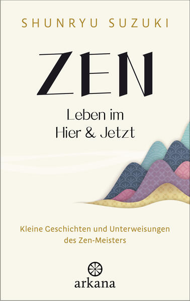 Produktbild: Zen - Leben im Hier & Jetzt | Shunryu Suzuki