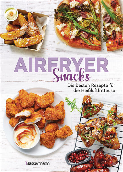 Produktbild: Airfryer Snacks - Die besten Rezepte für die Heißluftfritteuse