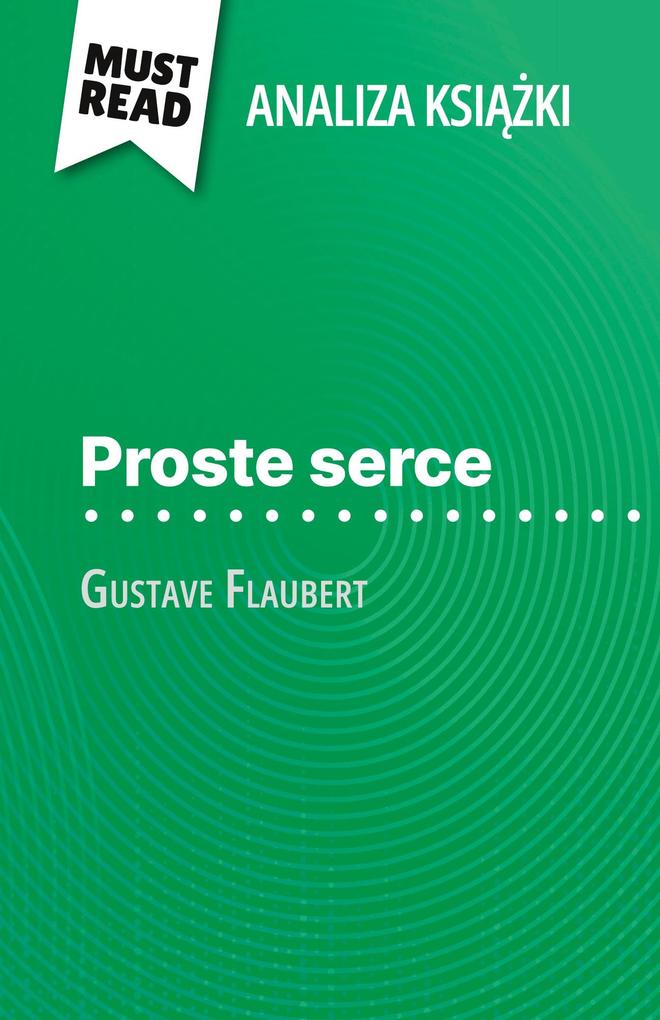 Produktbild: Proste serce ksika Gustave Flaubert (Analiza ksiki) | Sandrine Guihéneuf