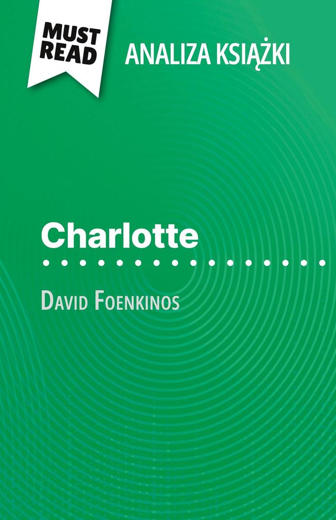 Produktbild: Charlotte ksika David Foenkinos (Analiza ksiki) | Laurence Lissoir