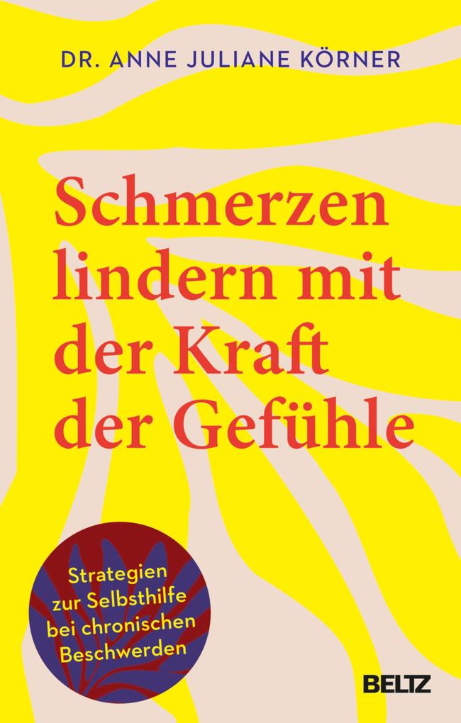 Produktbild: Schmerzen lindern mit der Kraft der Gefühle | Anne Juliane Körner