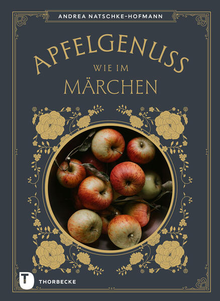 Produktbild: Apfelgenuss wie im Märchen | Andrea Natschke-Hofmann