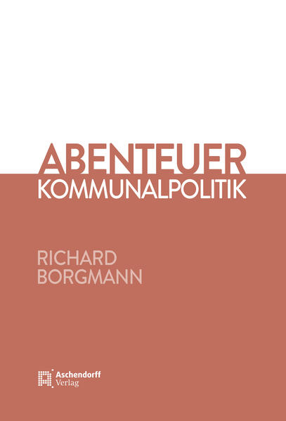 Produktbild: Abenteuer Kommunalpolitik | Richard Borgmann