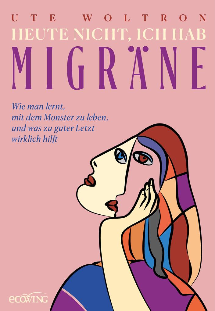 Produktbild: Heute nicht, ich hab Migräne | Ute Woltron