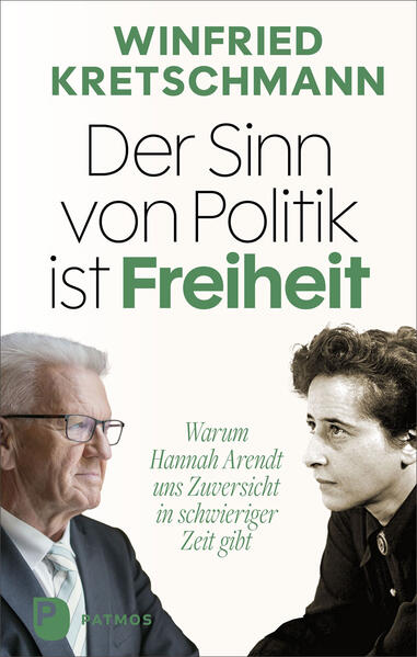 Produktbild: Der Sinn von Politik ist Freiheit | Winfried Kretschmann