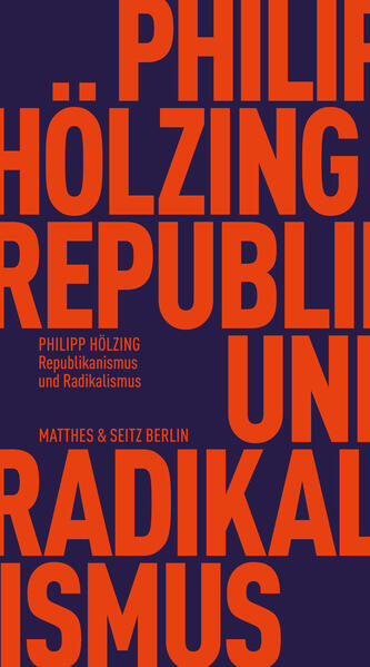 Produktbild: Republikanismus und Radikalismus | Philipp Hölzing