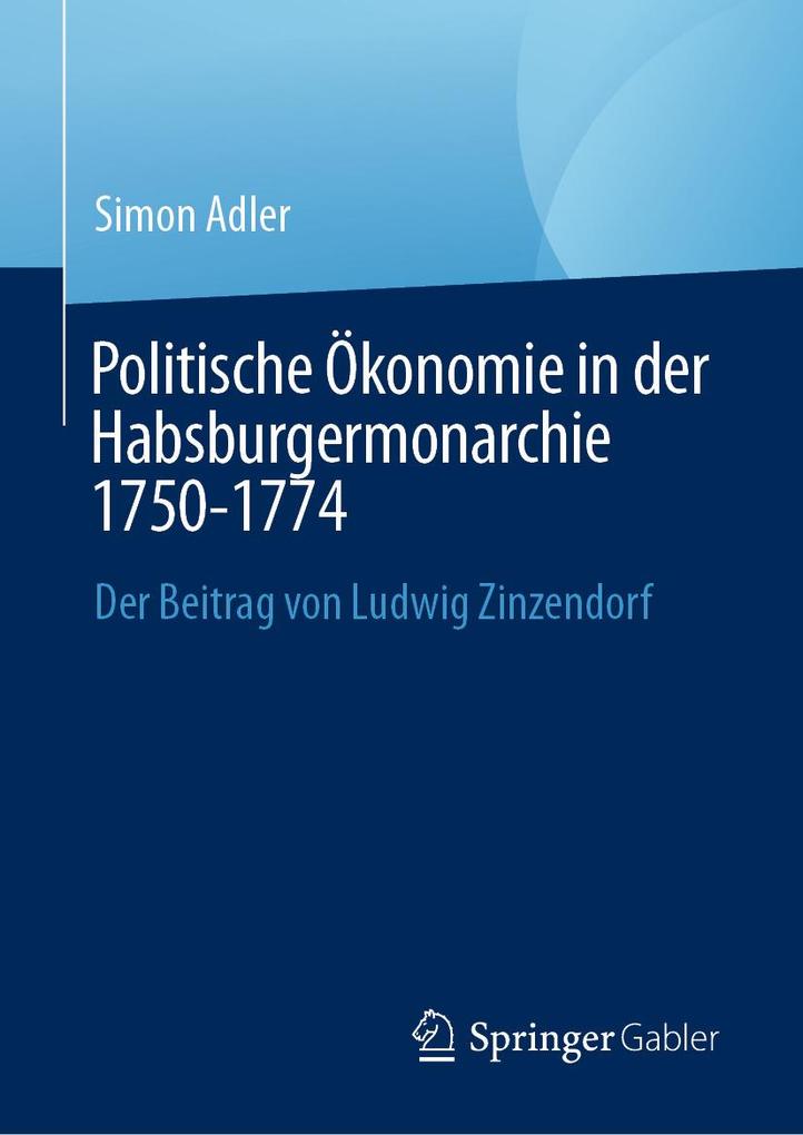 Produktbild: Politische Ökonomie in der Habsburgermonarchie 1750-1774 | Simon Adler