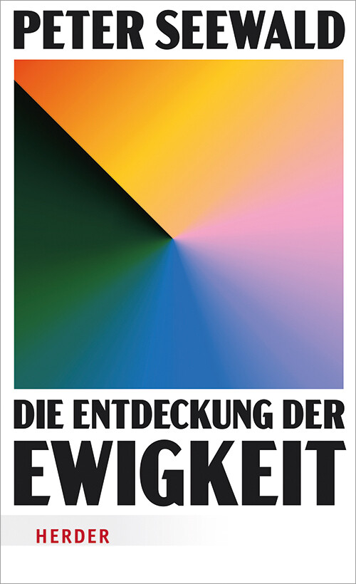 Produktbild: Die Entdeckung der Ewigkeit | Peter Seewald