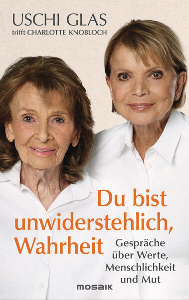 Produktbild: 'Du bist unwiderstehlich, Wahrheit' | Uschi Glas, Charlotte Knobloch