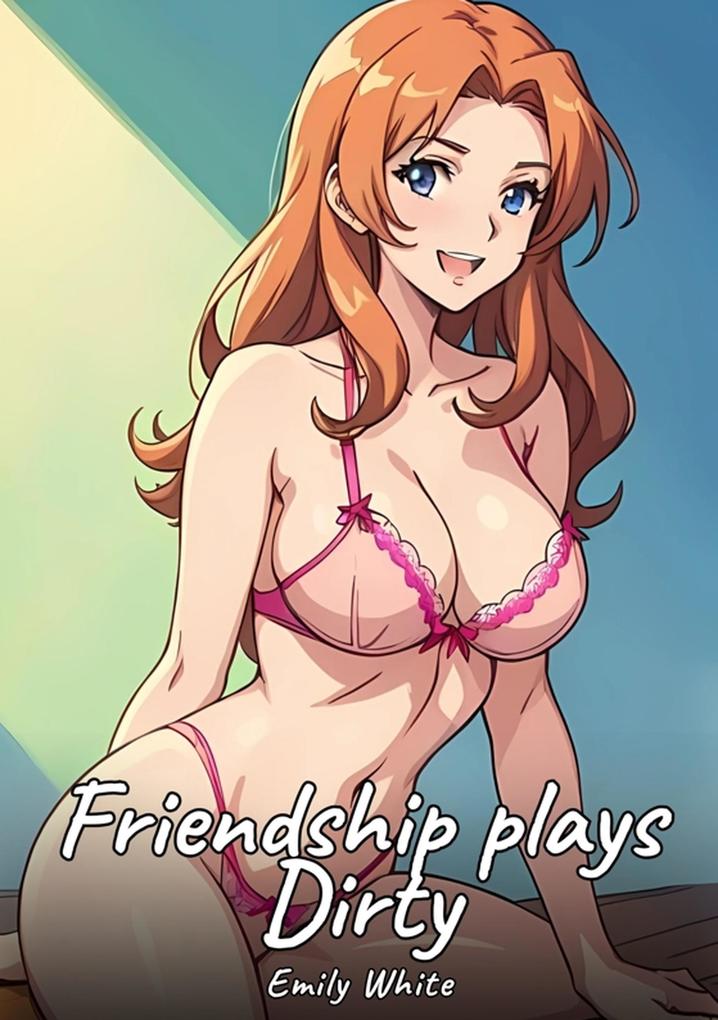 Produktbild: Friendship plays Dirty | Emily White