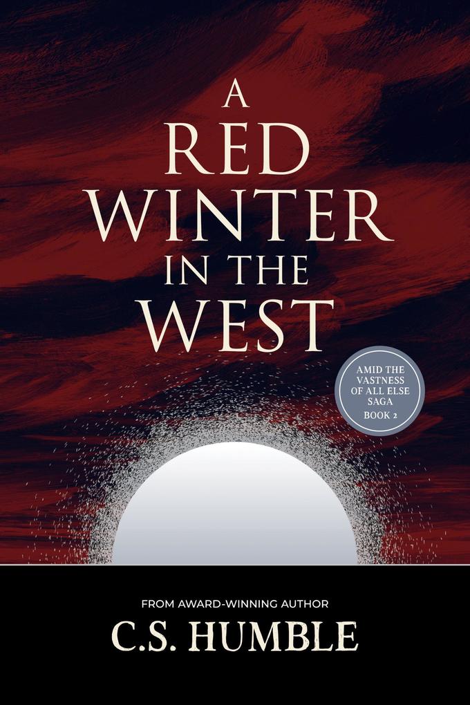 Produktbild: A Red Winter in the West (Amid the Vastness of All Else, #2) | C. S. Humble
