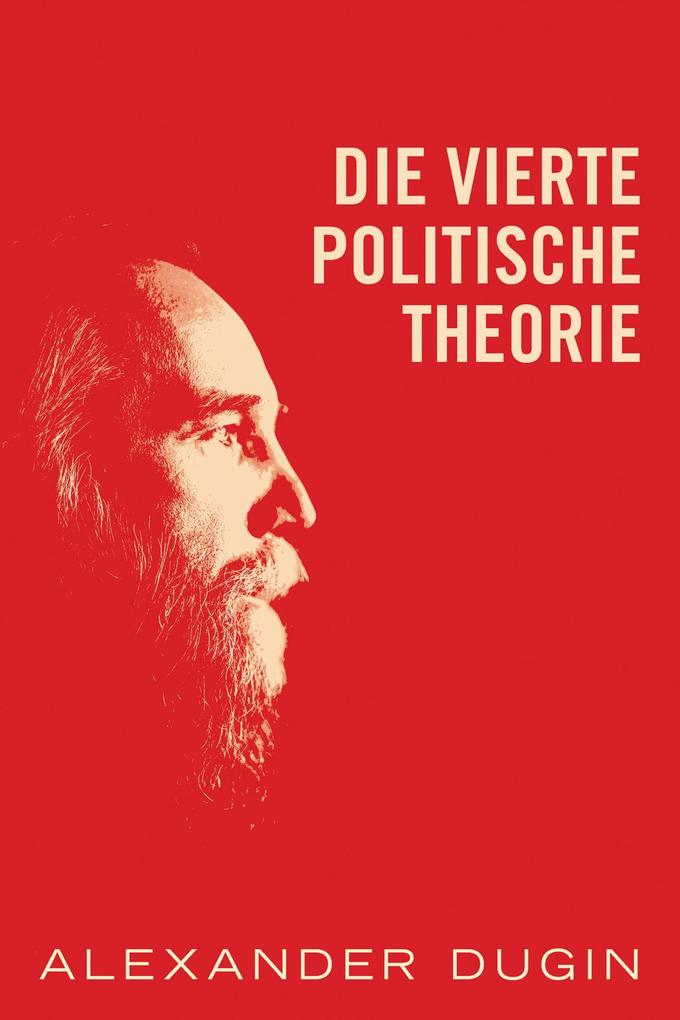 Produktbild: Die Vierte Politische Theorie | Alexander Dugin
