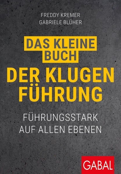 Produktbild: Das kleine Buch der klugen Führung | Freddy Kremer, Gabriele Blüher