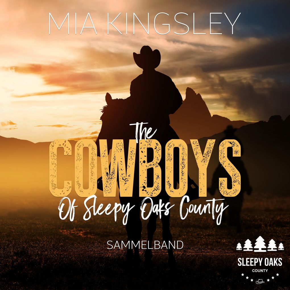 Produktbild: The Cowboys Of Sleepy Oaks County | Mia Kingsley