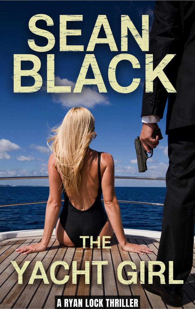 Produktbild: The Yacht Girl (Ryan Lock, #13) | Sean Black