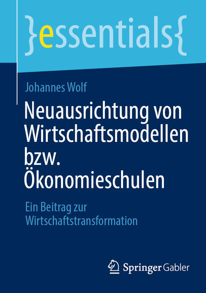 Produktbild: Neuausrichtung von Wirtschaftsmodellen bzw. Ökonomieschulen | Johannes Wolf
