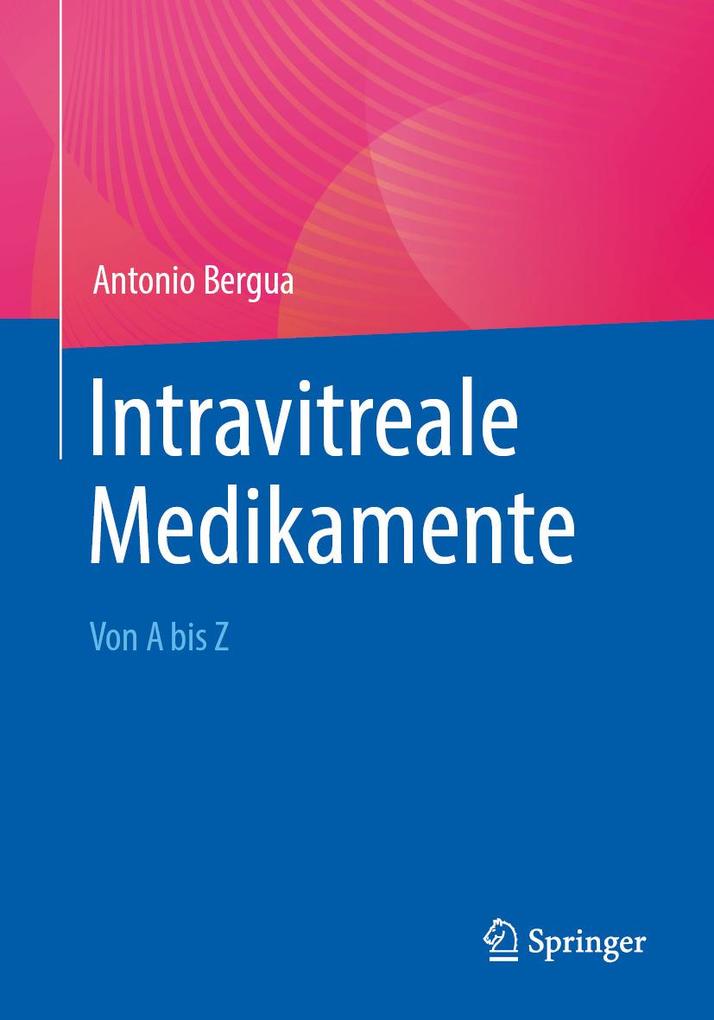 Produktbild: Intravitreale Medikamente | Antonio Bergua