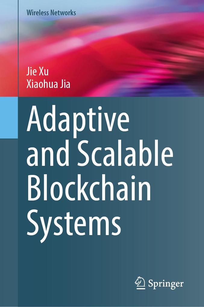 Produktbild: Adaptive and Scalable Blockchain Systems | Jie Xu, Xiaohua Jia