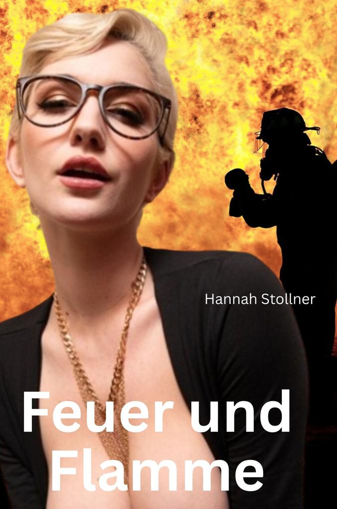 Produktbild: Feuer und Flamme | Hannah Stollner
