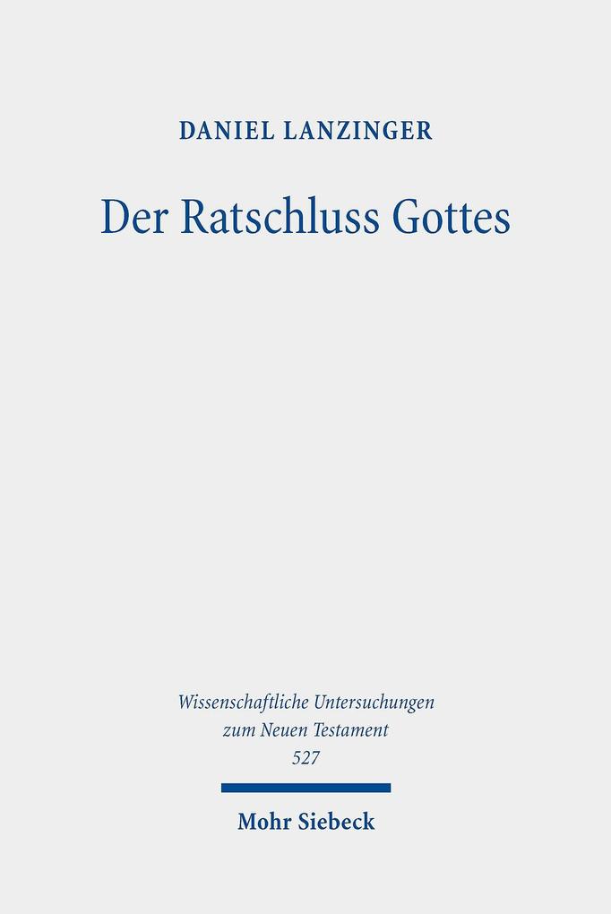 Produktbild: Der Ratschluss Gottes | Daniel Lanzinger